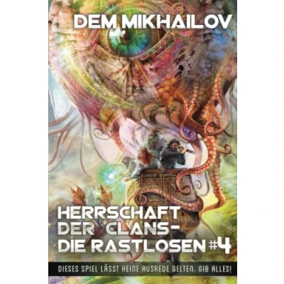 Abbildung von Herrschaft der Clans Die Rastlosen (Buch 4 LitRPG Serie)