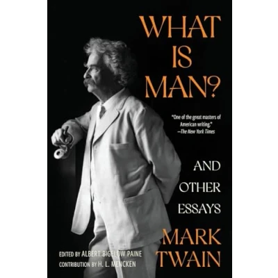 Abbildung von What Is Man? and Other Essays (Warbler Classics Annotated Edition)