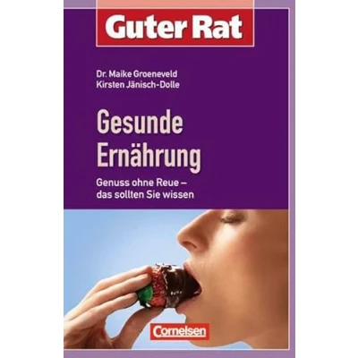 Abbildung von Guter Rat: Gesunde Ernährung: Genuss ohne Reue das sollten Sie wissen