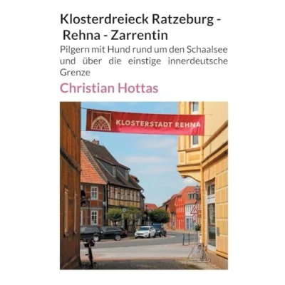 Abbildung von Klosterdreieck Ratzeburg Rehna Zarrentin: Pilgern mit Hund rund um den Schaalsee und über die einstige innerdeutsche Grenze