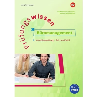 Abbildung von Prüfungswissen Büromanagement: Abschlussprüfung Teil 1 und 2 Arbeitsbuch