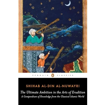 Abbildung von the Ultimate Ambition in Arts of Erudition: A Compendium Knowledge from Classical Islamic World
