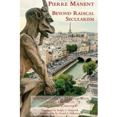 Abbildung von Beyond Radical Secularism: How France and the Christian West Should Respond to Islamic Challenge