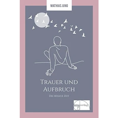 Abbildung von Trauer und Aufbruch: Die heilige Zeit (Die &quot;kleine&quot; Reihe)