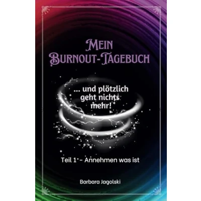 Abbildung von Mein Burnout Tagebuch Teil 1 Annehmen was ist: ... und plötzlich geht nichts mehr
