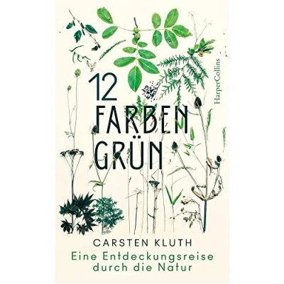 Abbildung von 12 Farben Grün Eine Entdeckungsreise durch die Natur