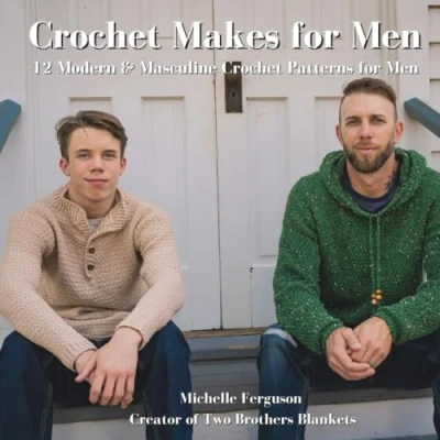 Abbildung von Crochet Makes for Men: 12 Modern &amp; Masculine Patterns Men