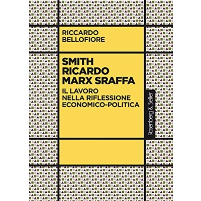 Abbildung von Smith Ricardo Marx Sraffa. Il lavoro nella riflessione economico politica (La critica sociale)