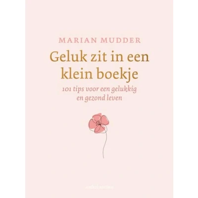 Abbildung von Geluk zit in een klein boekje: 97 tips voor gelukkig en gezond leven