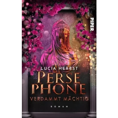 Abbildung von Persephone: Verdammt mächtig (Greek Goddesses 2): Roman Götterfantasy aus der griechischen Sagenwelt