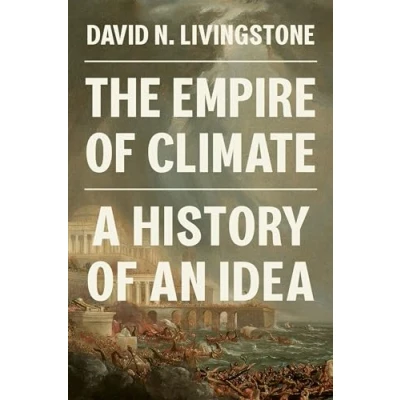 Abbildung von The Empire of Climate: A History an Idea