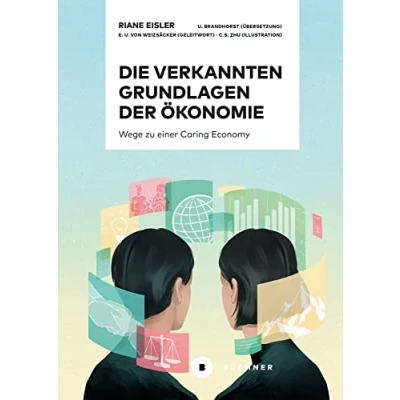 Abbildung von Die verkannten Grundlagen der Ökonomie: Wege zu einer Caring Economy