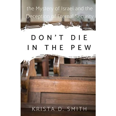 Abbildung von Don&#039;t Die in the Pew: Mystery of Israel and Deception Eternal Security