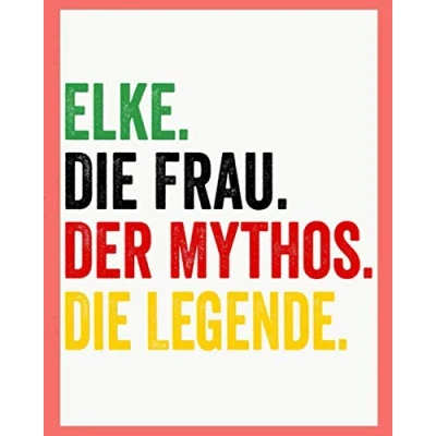 Abbildung von Elke Die Frau Der Mythos Legende: Personalisiertes Notizbuch für Elke, personalisiert liniertes notizbuch.