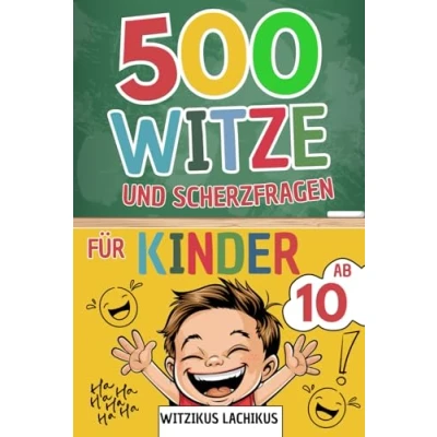 Abbildung von Witzebuch für Kinder ab 10 Jahren: 500 Witze &amp; Scherzfragen inkl. 4 Bonus Kapitel ! Ein tolles Geschenk Jungen und Mädchen Jahren