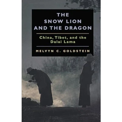 Abbildung von the Snow Lion and Dragon: China, Tibet, Dalai Lama