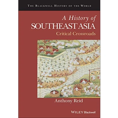 Abbildung von A History of Southeast Asia: Critical Crossroads (Blackwell the World)