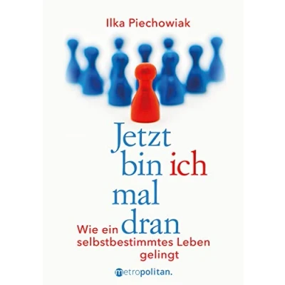 Abbildung von Jetzt bin ich mal dran: Wie ein selbstbestimmtes Leben gelingt (metropolitan Bücher)