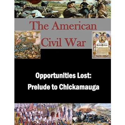 Abbildung von Opportunities Lost: Prelude to Chickamauga (The American Civil War)