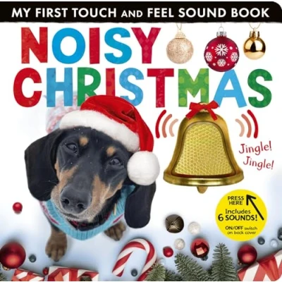 Abbildung von Noisy Christmas: My First Touch and Feel Sound Book