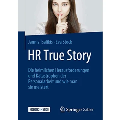 Abbildung von HR True Story: Die heimlichen Herausforderungen und Katastrophen der Personalarbeit wie man sie meistert