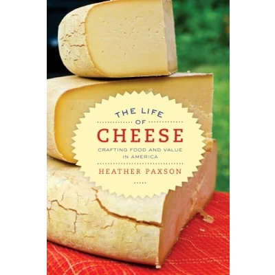 Abbildung von Life of Cheese: Crafting Food and Value in America: America Volume 41 (California Studies Culture, Band 41)