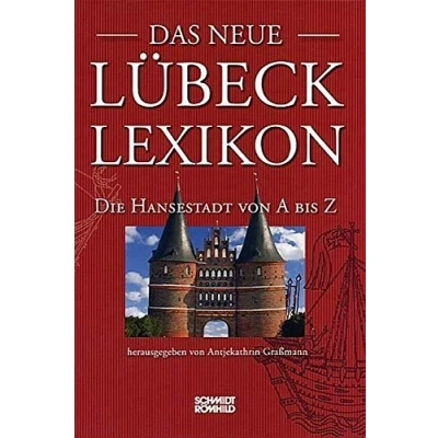 Abbildung von Das neue Lübeck Lexikon: Die Hansestadt von A bis Z