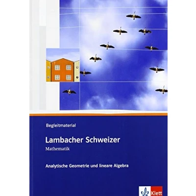 Abbildung von Lambacher Schweizer Mathematik Analytische Geometrie und lineare Algebra: Begleitmaterial mit CD ROM Klassen 10 12 oder 11 13 (Lambacher Schweizer. Bundesausgabe ab 2012)