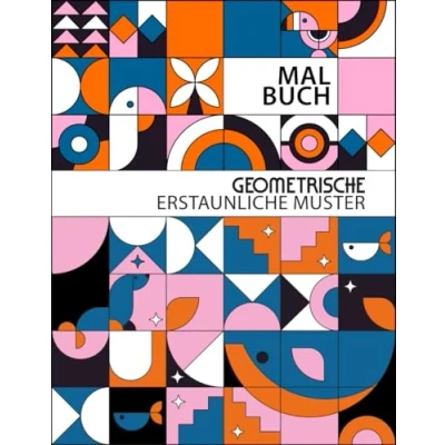 Abbildung von Malbuch Geometrische Erstaunliche Muster: Ausmalbuch für Erwachsene, Senioren und Jugendliche. Kreative Modern Art Designs Entspannung Stressabbau