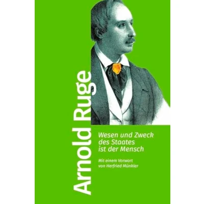 Abbildung von Wesen und Zweck des Staates ist der Mensch: Mit einem Vorwort von Herfried Münkler