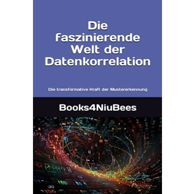 Abbildung von Die faszinierende Welt der Datenkorrelation: transformative Kraft Mustererkennung