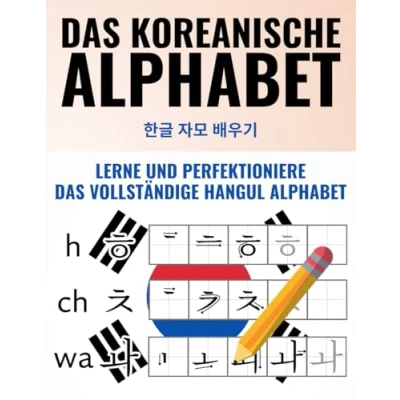 Abbildung von das koreanische Alphabet Lerne und perfektioniere Hangul Inklusive begleitender Videos digitalem Lernmaterial