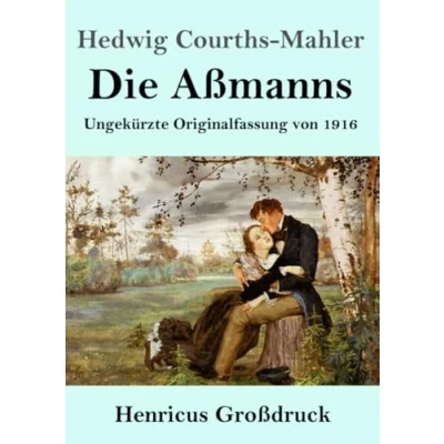 Abbildung von Die Aßmanns (Großdruck): Ungekürzte Originalfassung von 1916