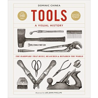 Abbildung von Tools A Visual History: the Hardware that Built, Measured and Repaired World