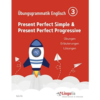 Abbildung von Lingolia Übungsgrammatik Englisch Teil 3: Present Perfect Simple &amp; Progressive