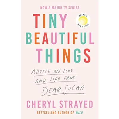 Abbildung von Tiny Beautiful Things: a Reese Witherspoon Book Club Pick soon to be major series on Disney+