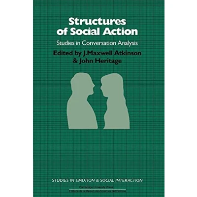 Abbildung von Structures of Social Action: Studies in Conversation Analysis (Studies Emotion and Interaction)
