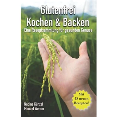Abbildung von Glutenfrei Kochen &amp; Backen: Eine Rezeptsammlung für gesunden Genuss