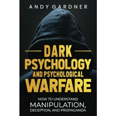 Abbildung von Dark Psychology and Psychological Warfare: How to Understand Manipulation, Deception, Propaganda (Self Development)