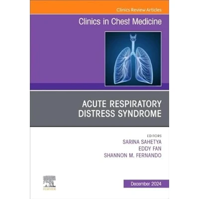Abbildung von Acute Respiratory Distress Syndrome, An Issue of Clinics in Chest Medicine (Volume 45 4) (The Clinics: Internal Medicine, Volume