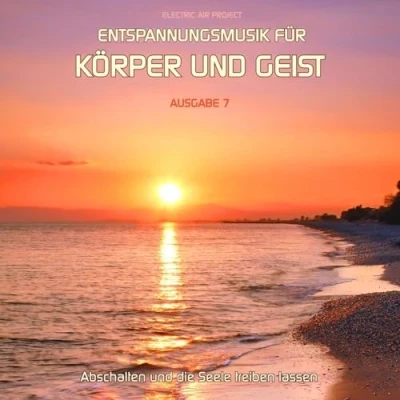 Abbildung von Hörspiel Entspannungsmusik für Körper und Geist 07