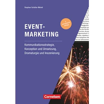 Abbildung von Marketingkompetenz Fach und Sachbücher: Eventmarketing (4. Auflage) Kommunikationsstrategie, Konzeption Umsetzung, Dramaturgie Inszenierung Fachbuch