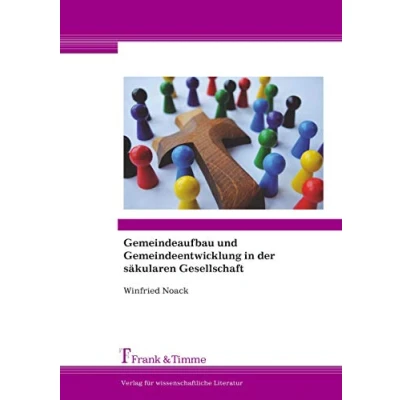 Abbildung von Gemeindeaufbau und Gemeindeentwicklung in der säkularen Gesellschaft