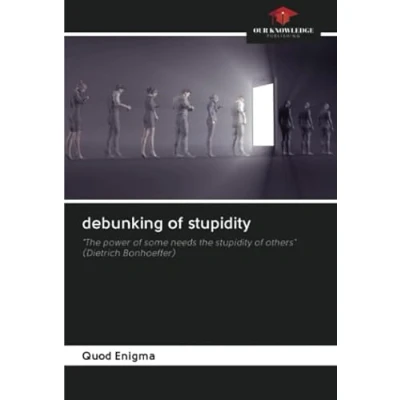 Abbildung von debunking of stupidity: &quot;The power some needs the stupidity others&quot; (Dietrich Bonhoeffer)