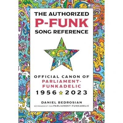 Abbildung von The Authorized P Funk Song Reference: Official Canon of Parliament Funkadelic, 1956 2023