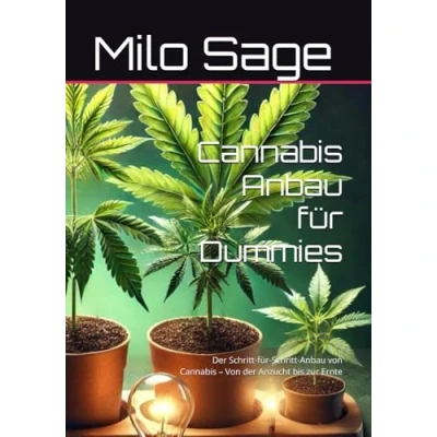 Abbildung von Cannabis Anbau für Dummies: der Schritt Von Anzucht bis zur Ernte