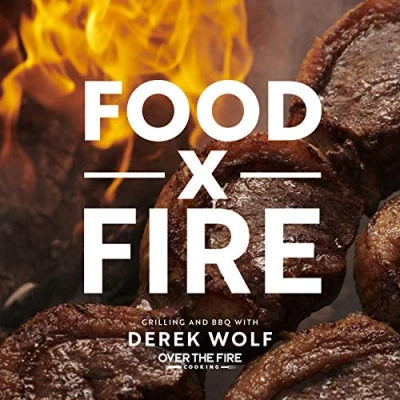 Abbildung von Food by Fire: Grilling and BBQ with Derek Wolf of Over the Fire Cooking