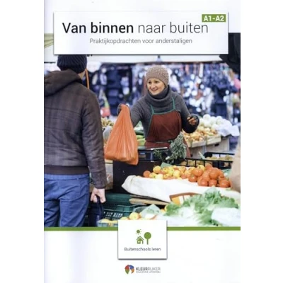 Abbildung von Van binnen naar buiten: Praktijkopdrachten voor anderstaligen, taalniveau A0 A2