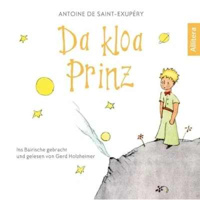 Abbildung von Da kloa Prinz: Ins Bairische gebracht und gelesen von Gerd Holzheimer (Der kleine Prinz, Hörbuch auf Bayerisch/Bayrisch/Bairisch)