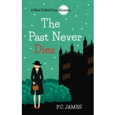 Abbildung von The Past Never Dies: A Miss Riddell Female Amateur Sleuth Historical Cozy Mystery (Miss Mysteries, Band 3)